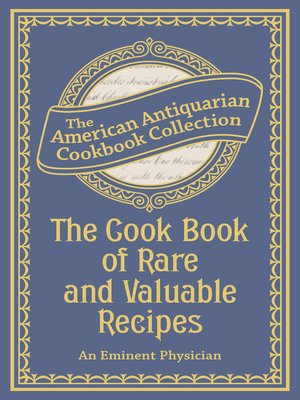 cover image of The Cook Book of Rare and Valuable Recipes